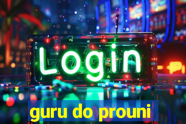 guru do prouni